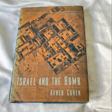 Israel and the bomb by Avner Cohen, Hardcover