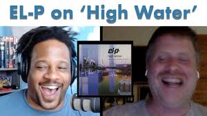 El-P interview: 'High Water,' working w/ legendary jazz musicians & his  father