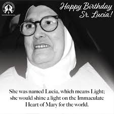 Happy birthday Sister Lucia! Pray for us... - Blue Army Shrine Our Lady Of  Fatima | Facebook