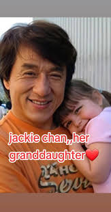 Jackie Chan and Her Granddaughter