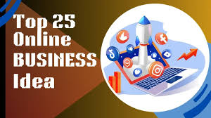 Top 25 Online Business Ideas -
