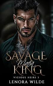 Savage Mafia King: Enemies to Lovers Fake Relationship Mafia Romance  (Vicious Heirs Book 3) See more
