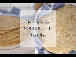 How To Make Sourdough Tortillas Farmhouse On Boone Tortilla Sourdough Tortillas Recipe Fermented Foods