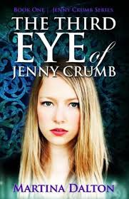 The Third Eye of Jenny Crumb (Jenny Crumb, #1) by Martina Dalton