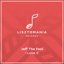 I Love It | Jeff The Fool | Lisztomania