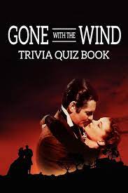 We're guessing that if you're taking this quiz you've seen it once or twice at the very least. Buy Gone With The Wind Trivia Quiz Book Paperback Online In India 867446256