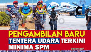 Anda berminat untuk menjadi seorang tentera? Pengambilan Baru Tentera Udara Terkini Minima Spm Aksesinfo