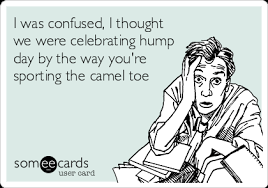 The world health organization (who) is a specialized agency of the united nations that is concerned with international public health. I Was Confused I Thought We Were Celebrating Hump Day By The Way You Re Sporting The Camel Toe Confession Ecard