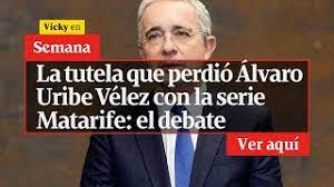Mendoza leal explica de qué trata: La Tutela Que Perdio Alvaro Uribe Velez Con La Serie Matarife De Daniel Mendoza Vicky En Semana Youtube