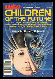 Analog's Children of the Future. (The Analog Anthology #3) by Schmidt,  Stanley, ed: Pictorial wrappers (1982) First Edition.