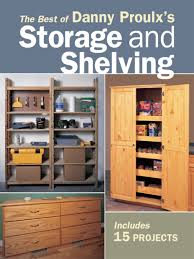 The Best Of Danny Proulx S Storage And Shelving Ebook With Images Storage