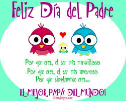 El día del padre es un acontecimiento festivo en el que se celebra a los padres y la paternidad en general, incluidas las figuras paternas, como los tutores y los abuelos. Feliz Dia Papa Frases Tiernas Del Dia Del Padre Para Compartir En Whatsapp Imagenes Para Whatsapp
