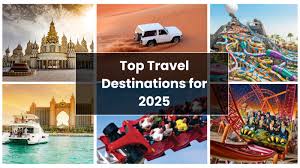 Tourism Records: The Most Popular Travel Destinations of 2025.