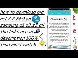 Watch complete video to learn old acl tpk download in tizen based smartphones. How To Download Old Acl 2 2 6 8 On Samsung Z1 Z2 Z3 Z4 Youtube