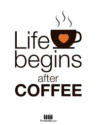 Life After Coffee Printables Baby Free Printable Posters And Coloring Pages Coffee Printables Free Poster Printables International Coffee