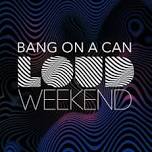 Bang on a Can's: LOUD Weekend at MassMOCA 2026