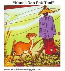However, as they were only fisherman's helper, they still lived in poverty. Cerita Rakyat Singkat Kancil Dan Pak Tani Dalam Bahasa Inggris