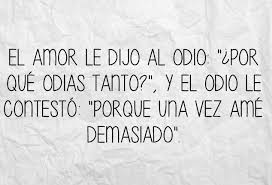 El Amor Le Dijo Al Odio Png 634 431 Frases De Odio Odio El Amor Frases De Amor Odio