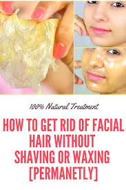 How To Get Rid Of Facial Hair Without Shaving Or Waxing Permanetly Best Facial Hair Removal Facial Hair Removal Diy Facial Hair Removal