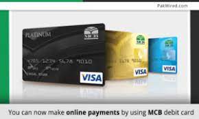 You can always enter a debit card number even if the merchant asks for a credit card. You Can Now Make Online Payments By Using Mcb Debit Card
