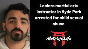 McDojo News: Leclerc martial arts instructor in Hyde Park arrested for  child sexual abuse