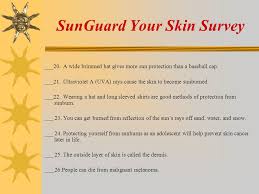 Covers known cancer risk factors, how certain cancers can be prevented, and ongoing research into causes and prevention. Sunguard Your Skin A Lesson About Sun Safety Learning Objectives At The Completion Of This Program Students Will Be Able To Identify Three Negative Ppt Download