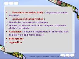 A hypothesis could be in declarative forms, predictive form, question form or null form. Action Research Related To Classroom Problems