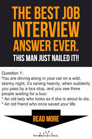The Best Job Interview Answer Ever This Man Just Nailed It Job Interview Answers Good Job Quotes Job Quotes