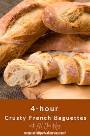 Crusty French Baguettes 4 Hour Recipe No Starter Necessary Recipe Recipes Best Bread Recipe Baguette Recipe