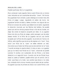 A cada jugador, en su turno, le corresponde lanzar el dado y mover sus fichas si le corresponde. Reglas Del Ludo
