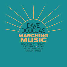 Dave Douglas: Marching Music