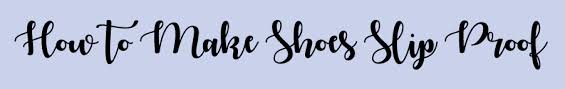 Jun 28, 2021 · 10 tips to make your shoes slip resistant. How To Make Shoes Less Slippery Shoe Zone Blog