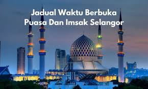 Jadwal imsak puasa ramdhan 2019 (1440 h). Jadual Waktu Berbuka Puasa Selangor Dan Imsak 2021