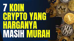 7 Koin Crypto Yang Masih Murah Dan Fundamental Bagus Untuk Long Term
