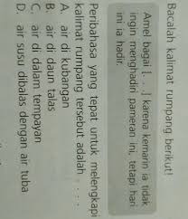 Kalimat yang tepat untuk melengkapi bagian yang rumpang dalam paragraf tersebut adalah. Peribahasa Yang Tepat Untuk Melengkapi Kalimat Rumpang Tersebut Adalah Brainly Co Id