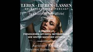 Fremdgehen, Affären, Seitensprung- wie geht's weiter nach der Untreue? Hat  unsere Beziehung eine Chance? (Podcast)