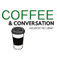 Coffee & Conversation  — weedsportlibrary.org - Weedsport Free Library, 2795 E Brutus St Event Image