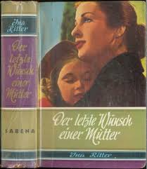 Ina Ritter (Autorin), Der letzte Wunsch einer Mutter“