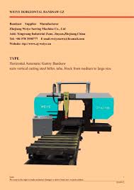 Henan xinfengyi enterprise co., ltd located in henan province china was founded in 1998, which is a general large company specialized in producing & selling steel pipes, pipe. Weiye Horizontal Automatic Bandsaw Gz42100 Zhejiang Weiye Sawing Machine Co Ltd Pdf Catalogs Technical Documentation Brochure