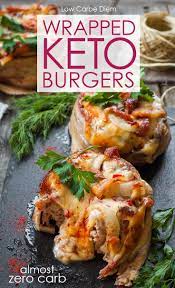 Keto Burgers Assemble In Less Than A Minute And Are Almost Zero Carb A Thick Wrap Of Bacon Cradles All The Melted C Keto Burger Best Diet Foods Ketone Recipes
