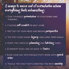 Exercise exercise is also a powerful tool to combat feeling overwhelmed for two reasons. 8 Ways To Move Out Of Overwhelm When Everything Feels Exhausting