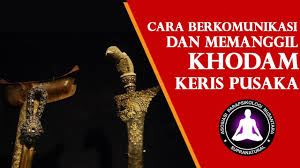 Cara memanggil khodam rantai babi pun mudah. Cara Memanggil Khodam Keris Mengeluarkan Kekuatan Keris Pusaka Jawa By Guru Paranormal