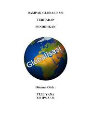 Namun sebelum itu, kalian harus memahami apa itu karya ilmiah. Karya Ilmiah Dampak Globalisasi Terhadap Pendidikan Terkait Pendidikan