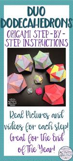 3d Origami Duo Dodecahedron Instructions Step By Step With Real Pictures High School Math Activities Middle School Math Resources Stem Challenges Middle School