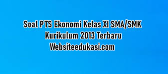 Soal Pts Ekonomi Kelas 11 Kurikulum 2013 Tahun 2020 2021 Websiteedukasi Com