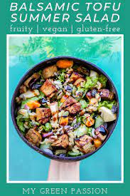 Fruity Balsamic Tofu Summer Salad Vegan Recipes My Green Passion Recipe Summer Salads Tofu Vegan Salad Recipes