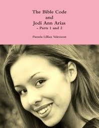The Bible Code and Jodi Ann Arias -... book by Pamela Lillian Valemont