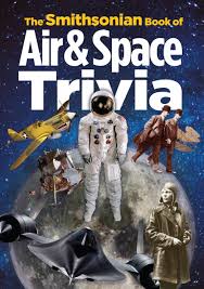 Challenge them to a trivia party! The Smithsonian Book Of Air Space Trivia Smithsonian Institution Pastan Amy 9781588344618 Amazon Com Books