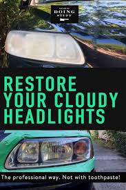How To Clean Headlights From Cloudy To Clear Cleaning Headlights On Car Car Headlights How To Clean Headlights