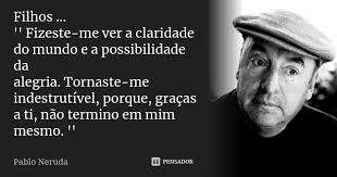 Filhos Fizeste Me Ver A Claridade Pablo Neruda
